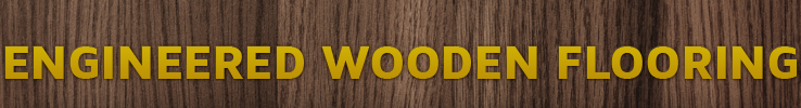 Engineered Wooden Flooring